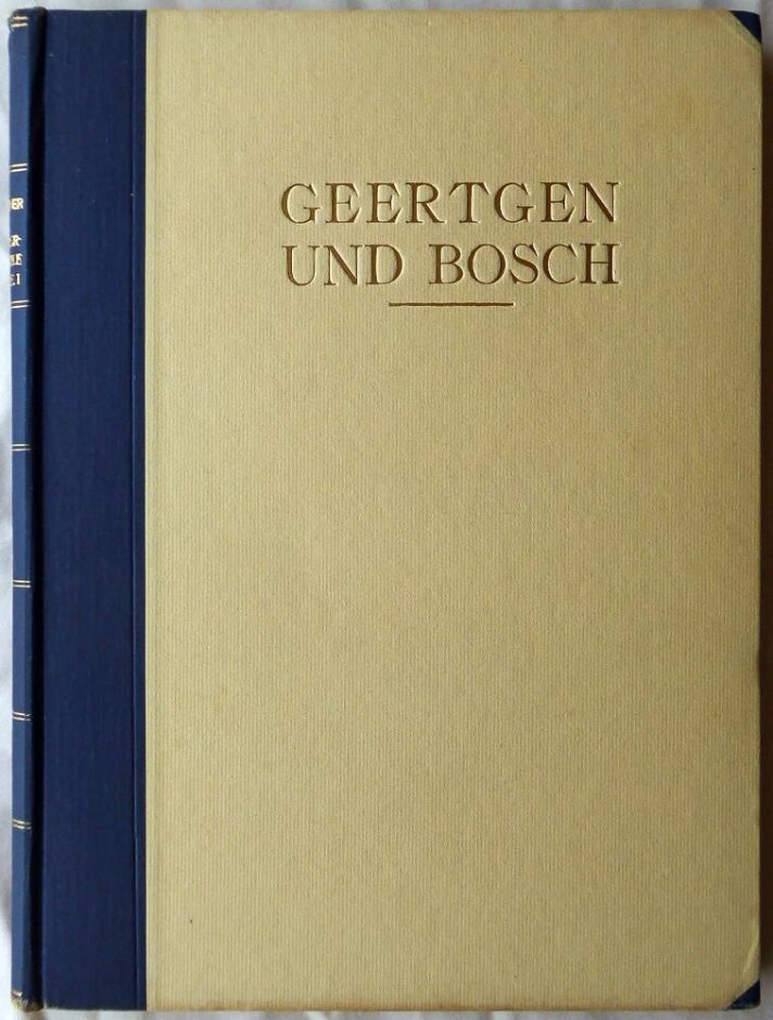 Die Altniederländische Malerei.  Fünfter Band: Geertgen Van Haarlem Und Hieronymous Bosch