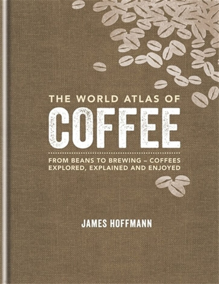 The World Atlas Of Coffee
