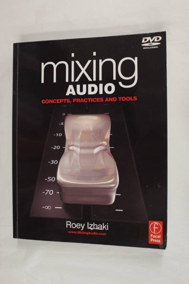Mixing Audio: Concepts, Practices And Tools