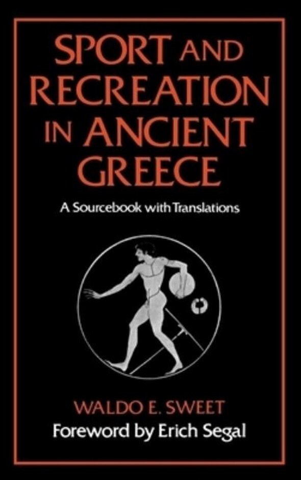 Sport And Recreation In Ancient Greece: A Sourcebook With Translations