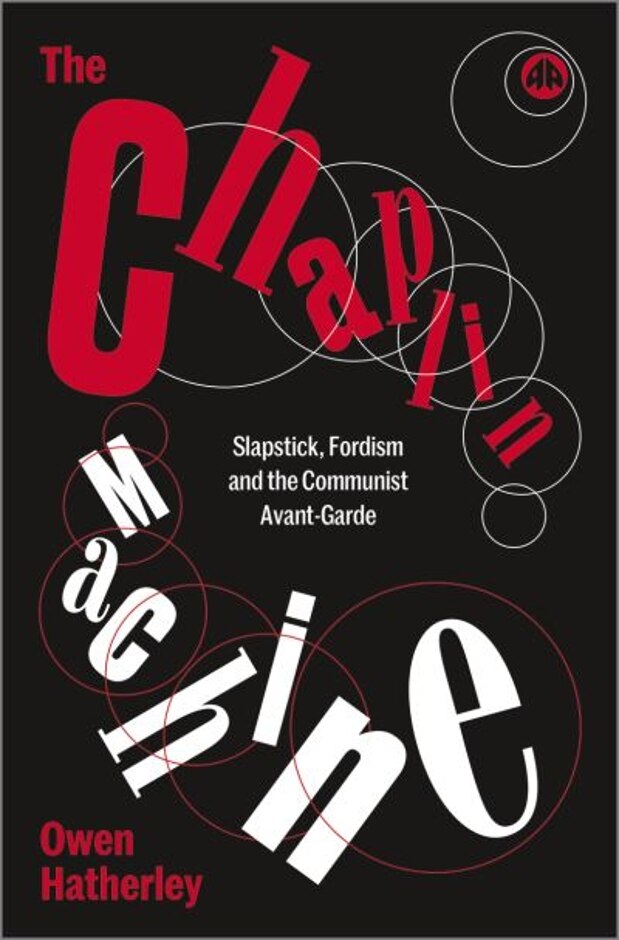 The Chaplin Machine, By Owen Hatherley