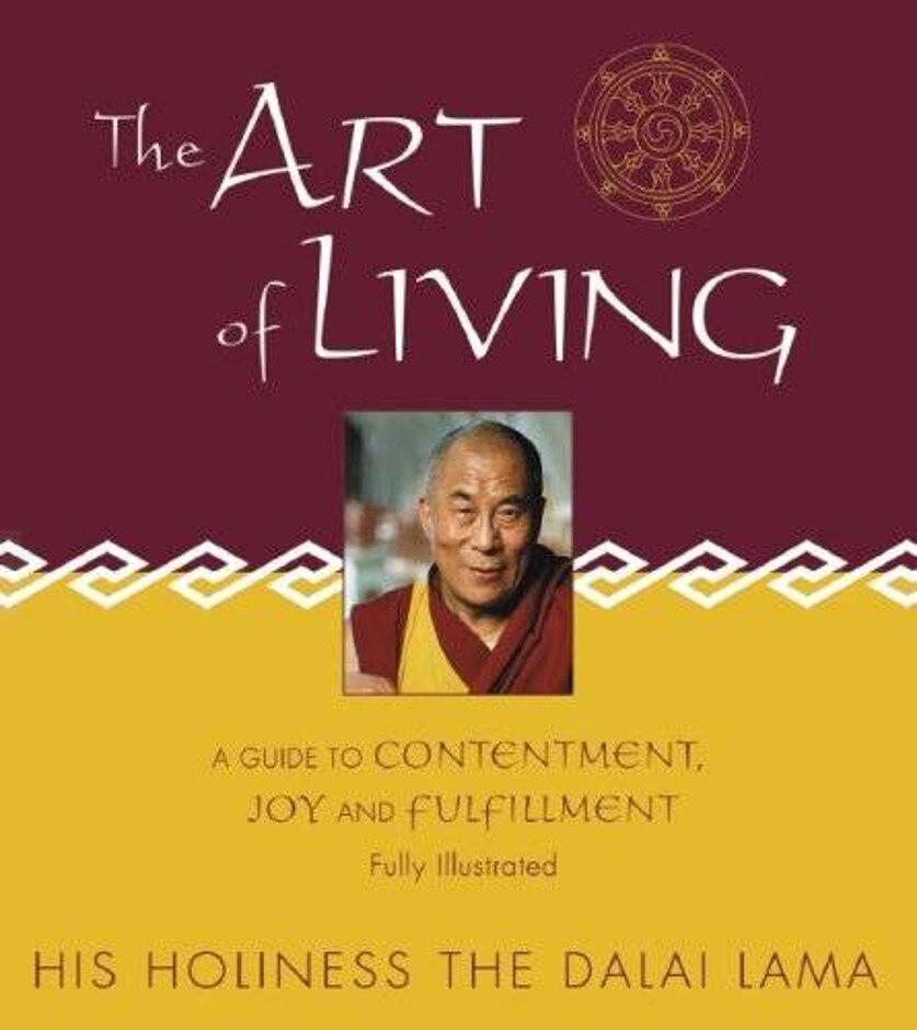 The Art Of Living: A Guide To Contentment, Joy And Fulfillment Dalai Lama And Bstan-dzin-rgy