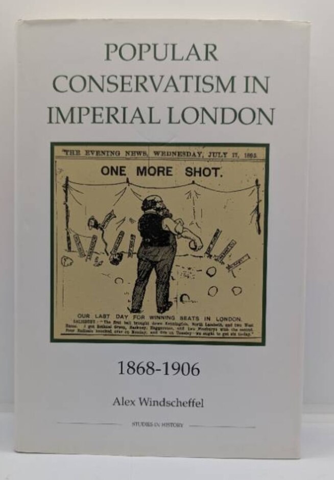 Popular Conservatism in Imperial London 1868 1906 Oxfam Shop