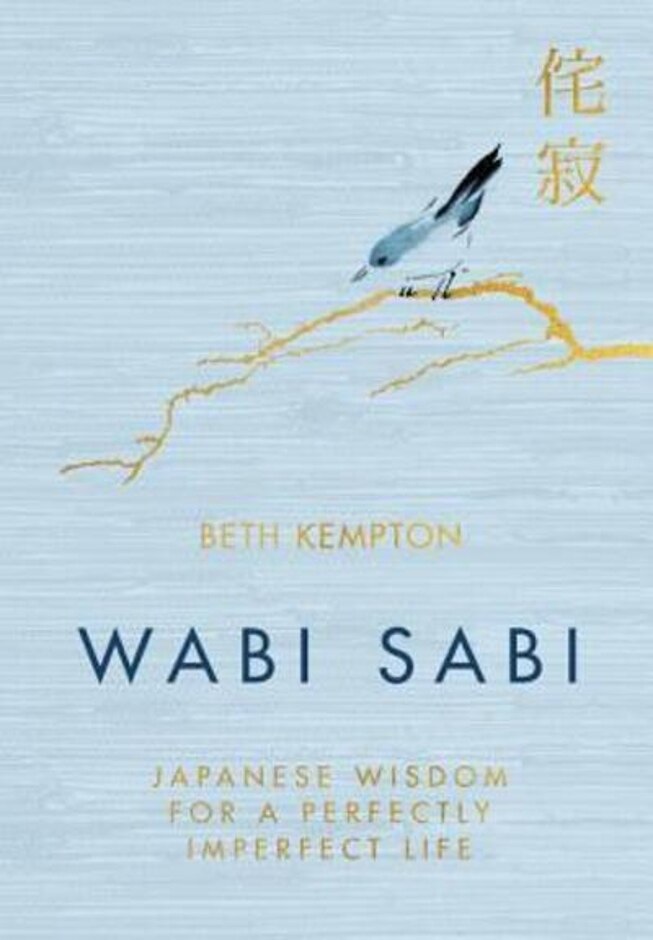 Wabi Sabi: Japanese Wisdom For A Perfectly Imperfect Life