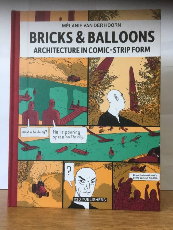Melanie Van Der Hoorn - Bricks & Balloons. Architecture In Sequential Art