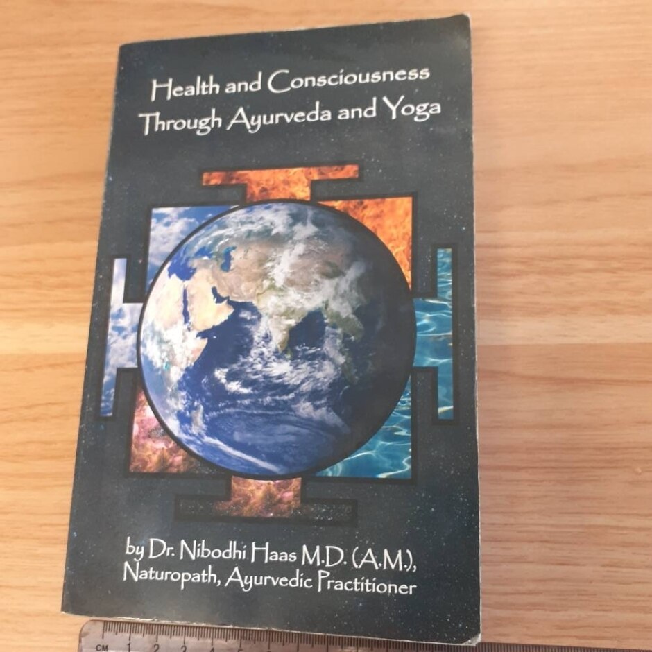 Health And Consciousness Through Ayurveda And Yoga By Dr Nibodhi Haas =  2013 2nd Ed