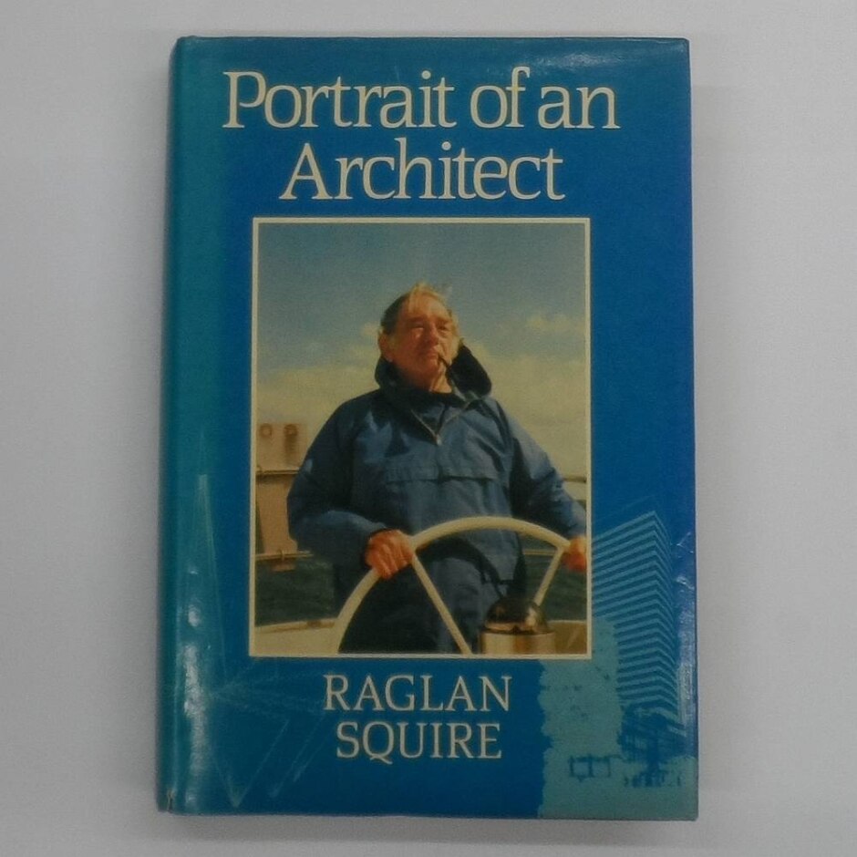 Raglan Squire - Portrait Of An Architect - Signed First Edition