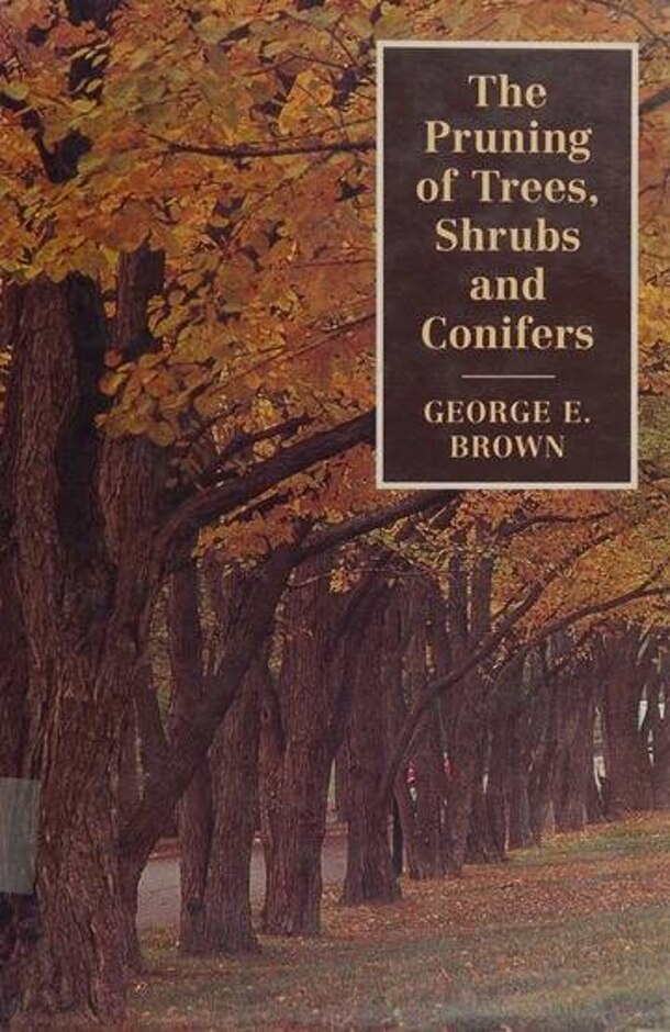 The Pruning Of Trees, Shrubs And Conifers