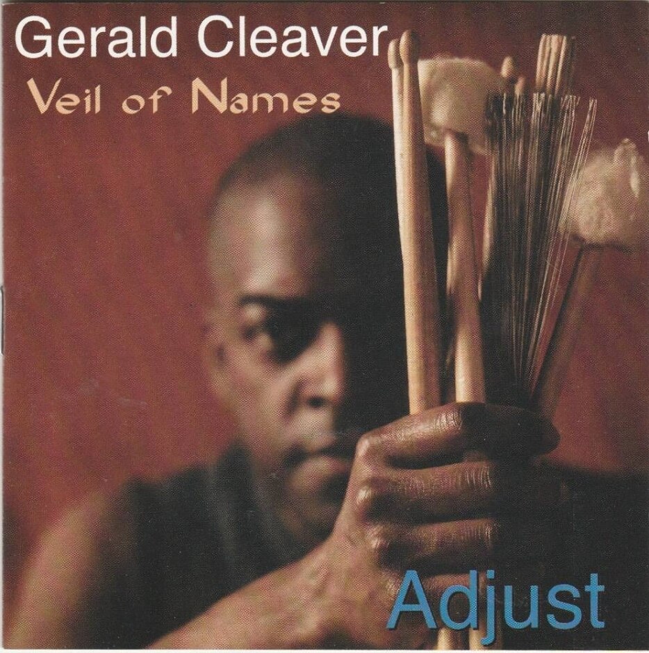 Gerald Cleaver, Veil Of Names – Adjust