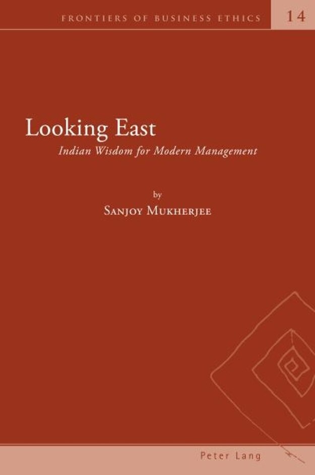 Looking East: Indian Wisdom For Modern Management