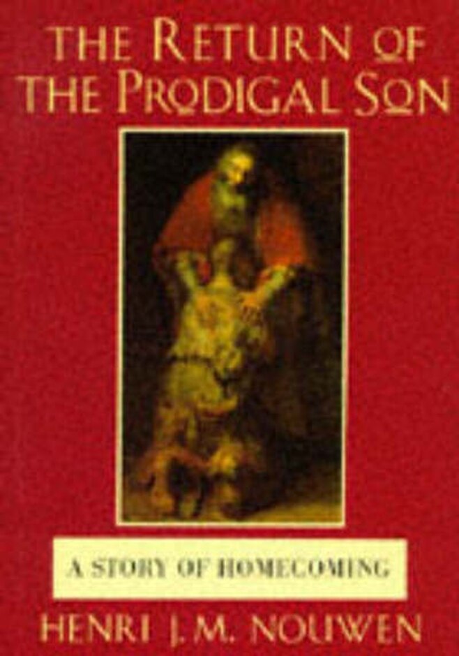 The Return Of The Prodigal Son- Henri J. M. Nouwen