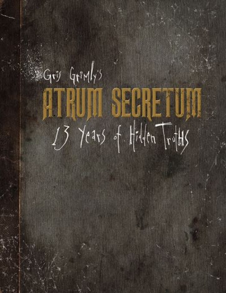 Gris Grimly's - Atrum Secretum 13 Years Of Hidden Truths - First Edition 2011