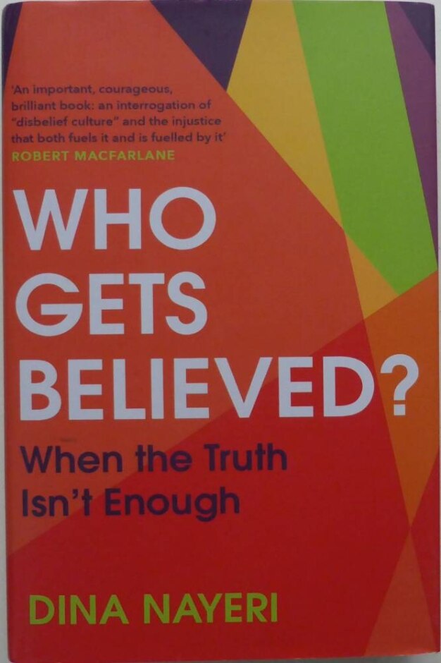 Who Gets Believed?` - Dina Nayeri - Signed