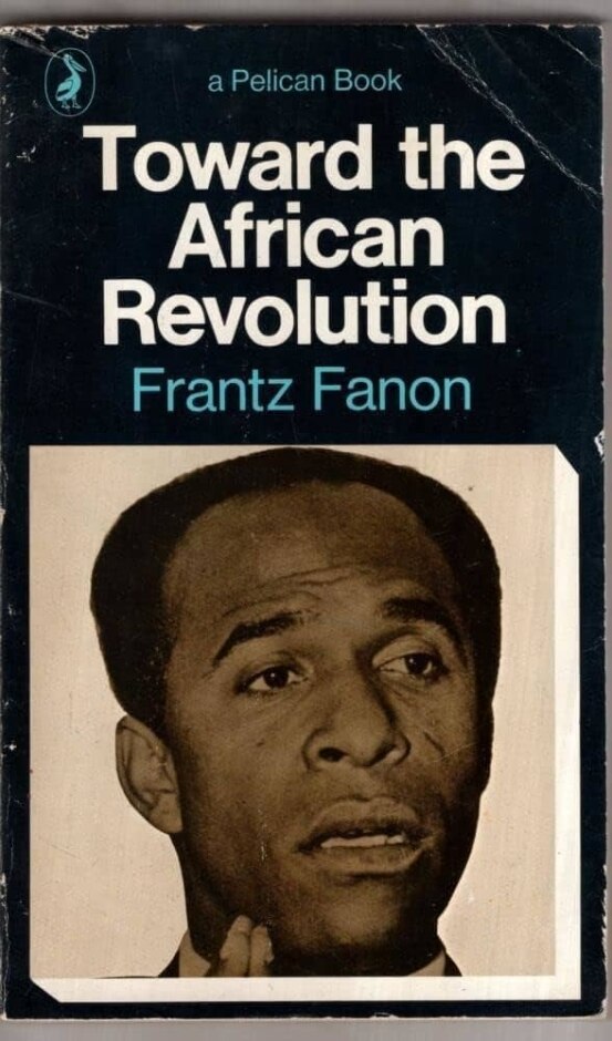 Toward The African Revolution, By Frantz Fanon
