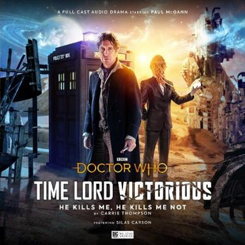 Doctor Who - Time Lord Victorious: He Kills Me, He Kills Me Not By Carrie Thompson
