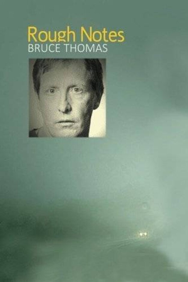 Rough Notes: Dancing About Architecture (the Road Series) By Bruce Thomas