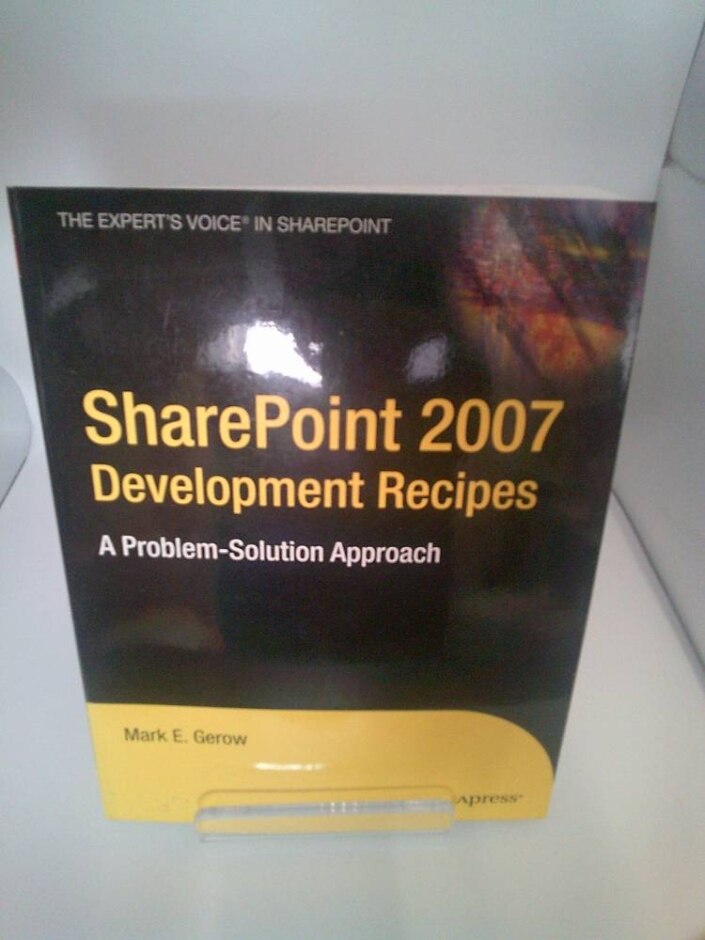 Sharepoint 2007 Development Recipes: A Problem - Solution Approach