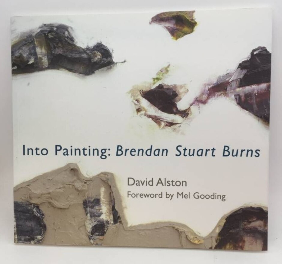 Into Painting: Stuart Brendan Burns (signed Copy)