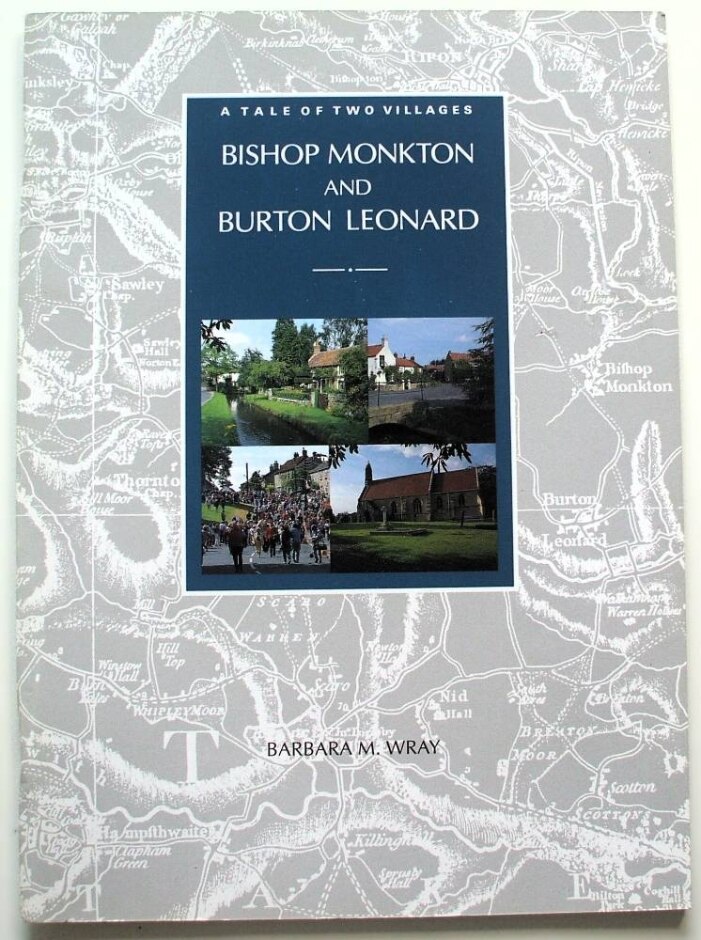 A Tale Of Two Villages: Bishop Monkton & Bishop Leonard -  Barbara M Wray - Local History