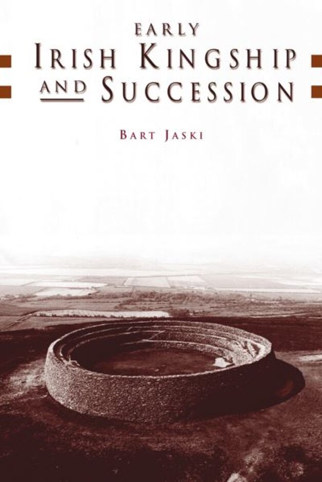 Early Irish Kingship and Succession Bart Jaski Oxfam Shop
