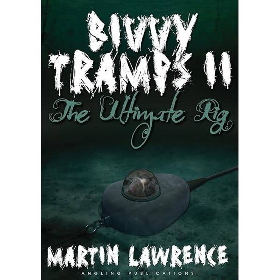 Bivvy Tramps. Ii The Ultimate Rig