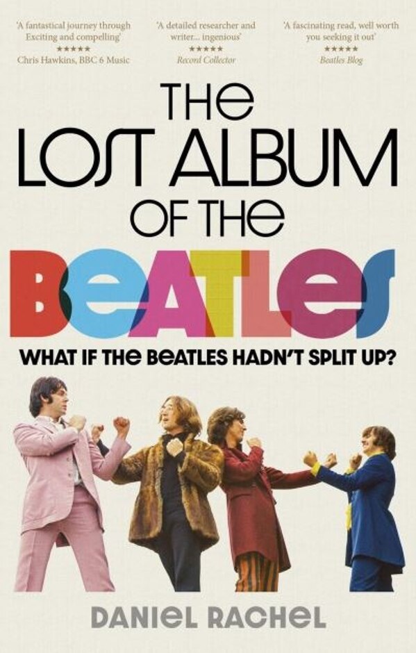 The Lost Album Of The Beatles What If The Beatles Hadn't Split Up ?