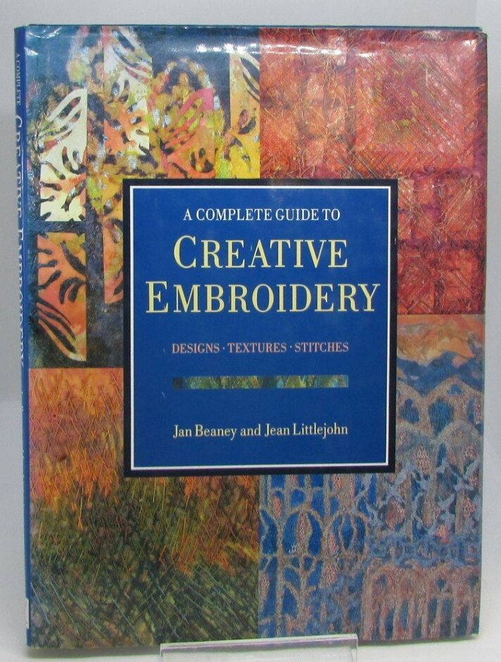 A Complete Guide To Creative Embroidery