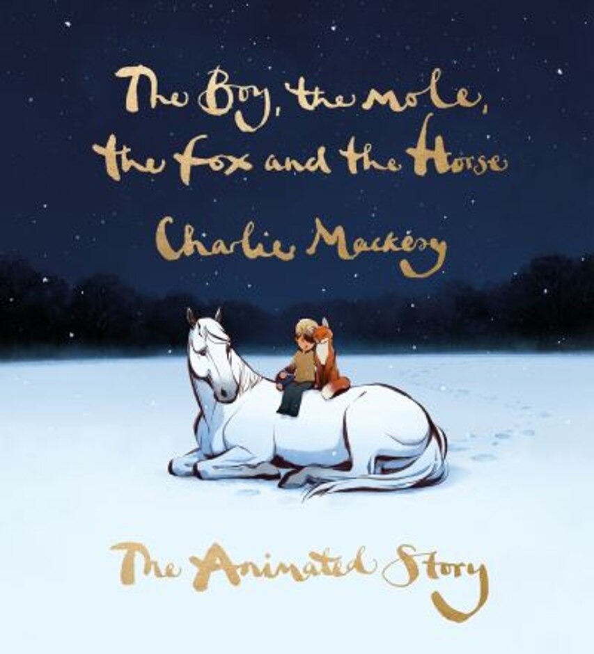 The Boy, The Mole, The Fox And The Horse: The Animated Story - Charlie Makesy (penguin, 2020)