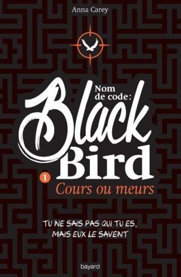Nom De Code: Blackbird 1, Cours Ou Meurs By Anna Carey (french)