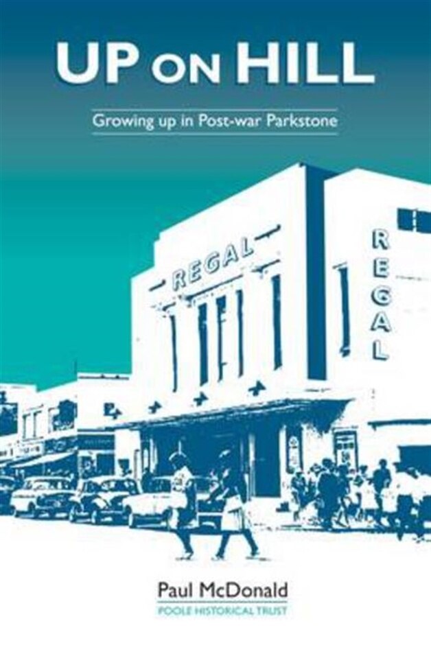 Up On Hill- Growing Up In Post War Parkstone
