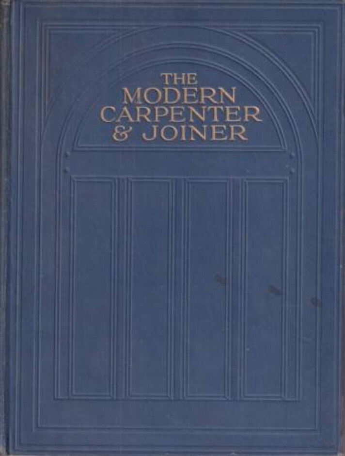 The Modern Carpenter And Joiner Vol I-iii