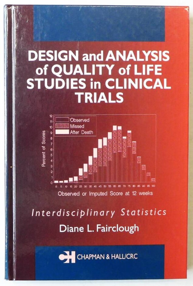 Design And Analysis Of Quality Of Life Studies In Clinical Trials - Diane L Fairclough - Signed Copy