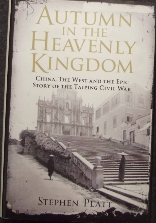 Autumn In The Heavenly Kingdom: China, The West And The Epic Story Of The Taiping Civil War