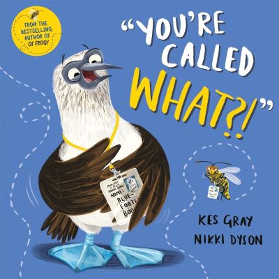 you're Called What?!