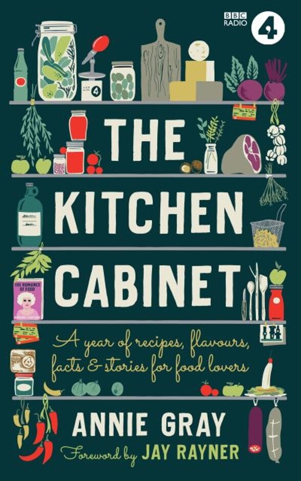 The Kitchen Cabinet: A Year Of Recipes, Flavours, Facts & Stories For Food Lovers - Annie Gray