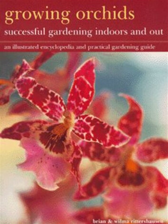 Growing Orchids : Successful Gardening Indoors And Out -  Brian Rittershausen, Wilma Rittershausen