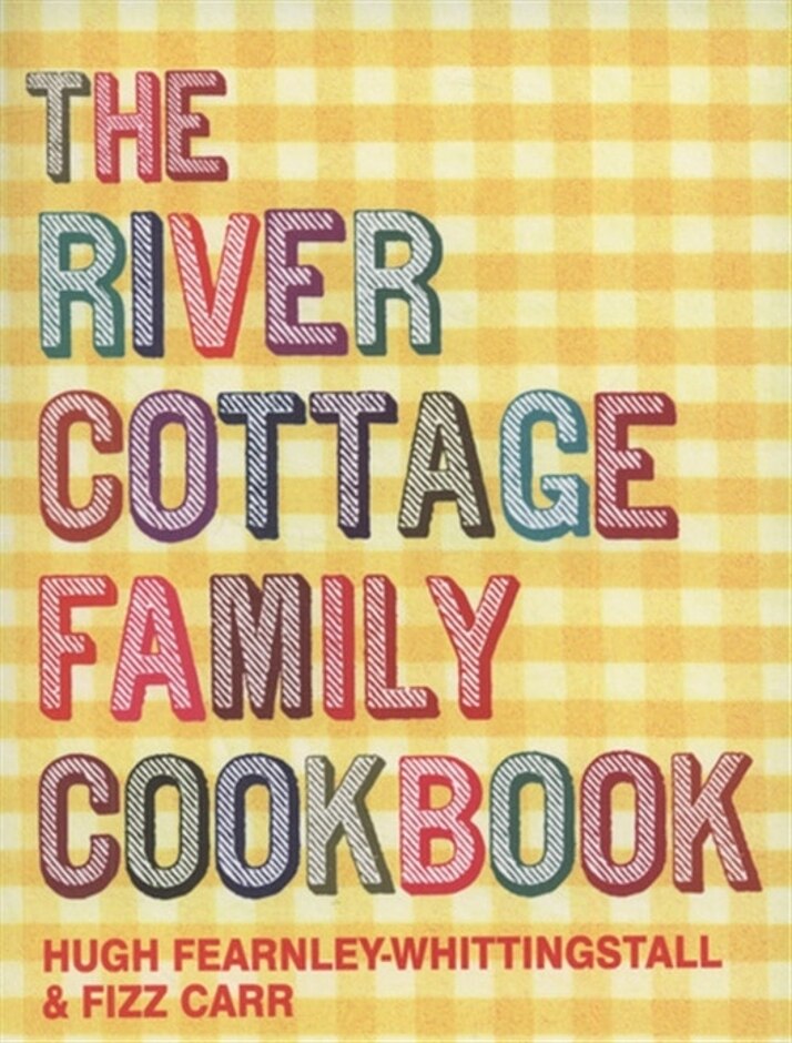 The River Cottage Family Cookbook