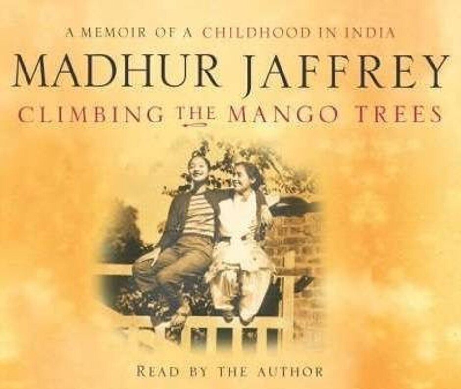 Madhur Jaffrey Climbing The Mango Trees