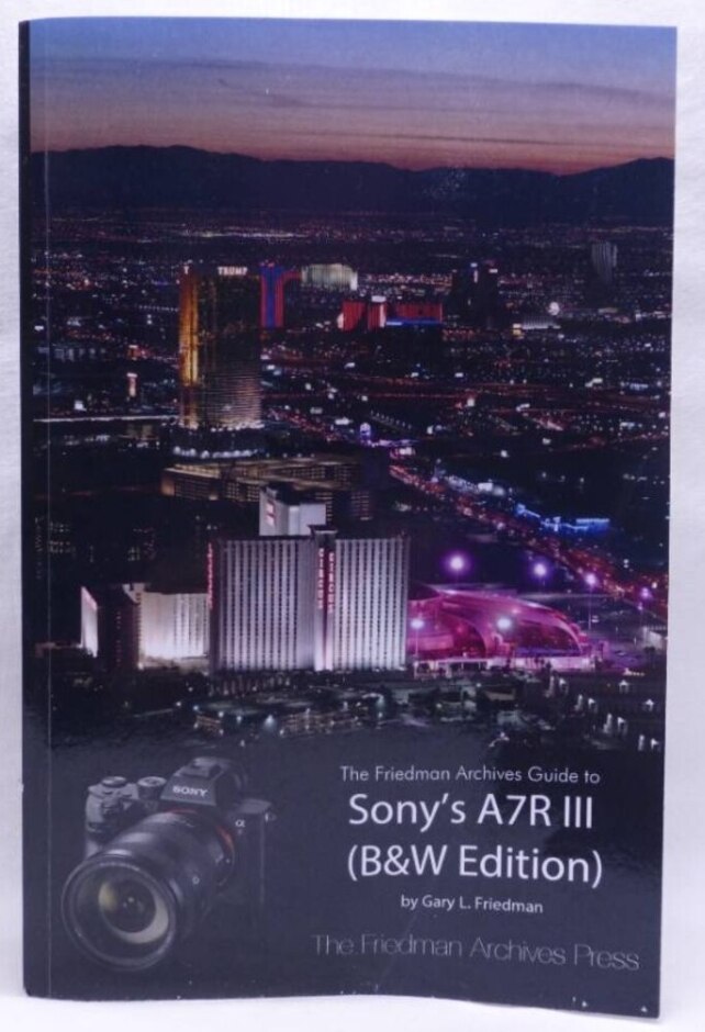The Friedman Archives Guide To Sony's A7r Iii (b&w Edition)