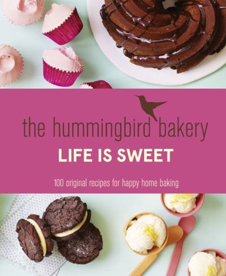The Hummingbird Bakery - Life Is Sweet