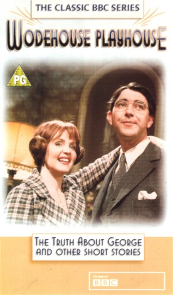 Wodehouse Playhouse: The Truth About George And Other Stories