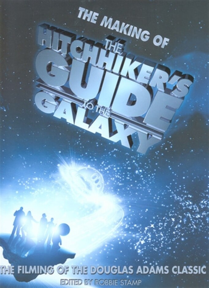 The Making Of The Hitchhiker's Guide To The Galaxy