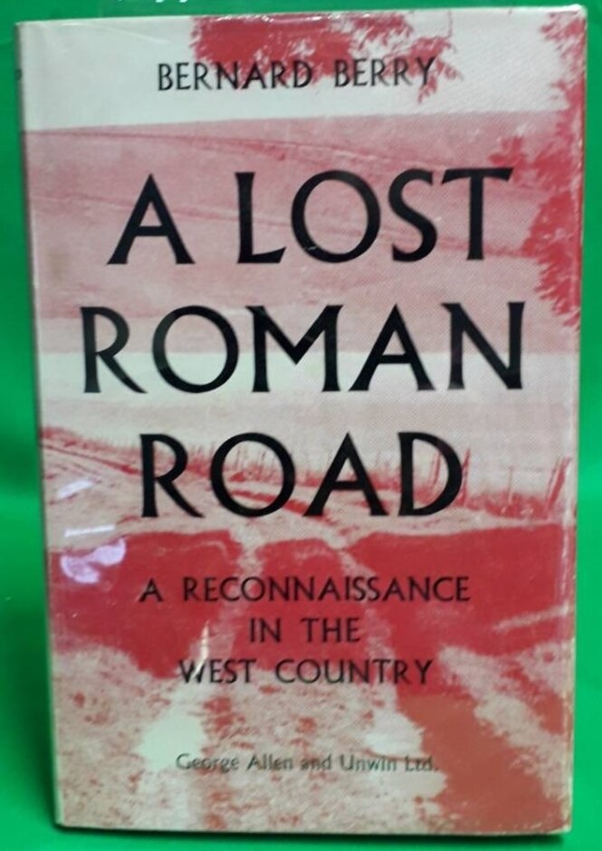 A Lost Roman Road: A Reconnaissance In The West Country