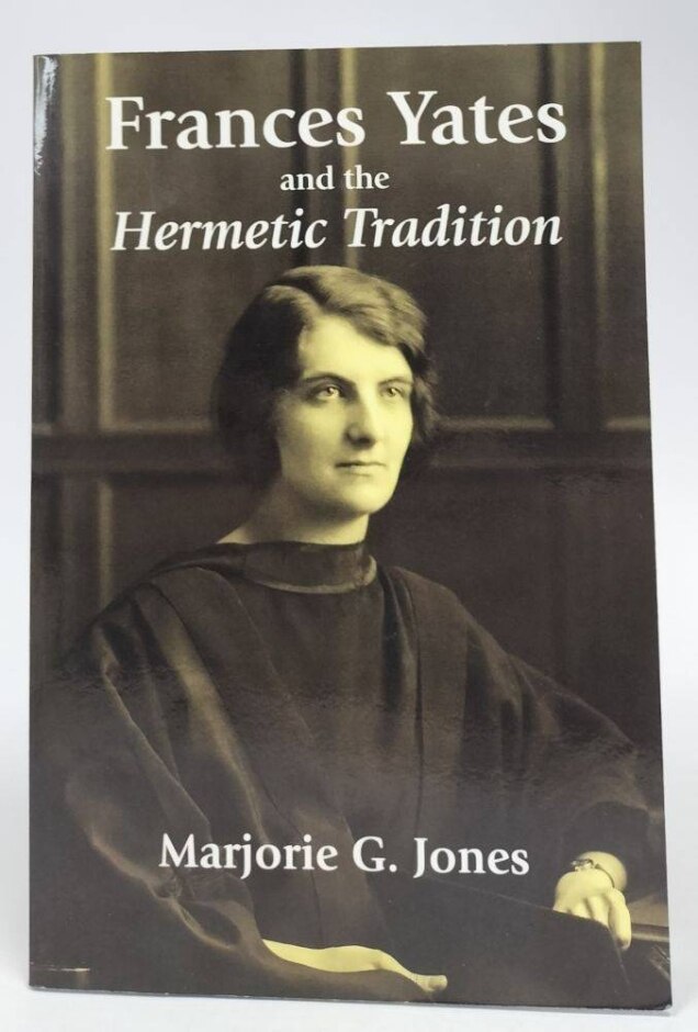 Frances Yates And The Hermetic Tradition