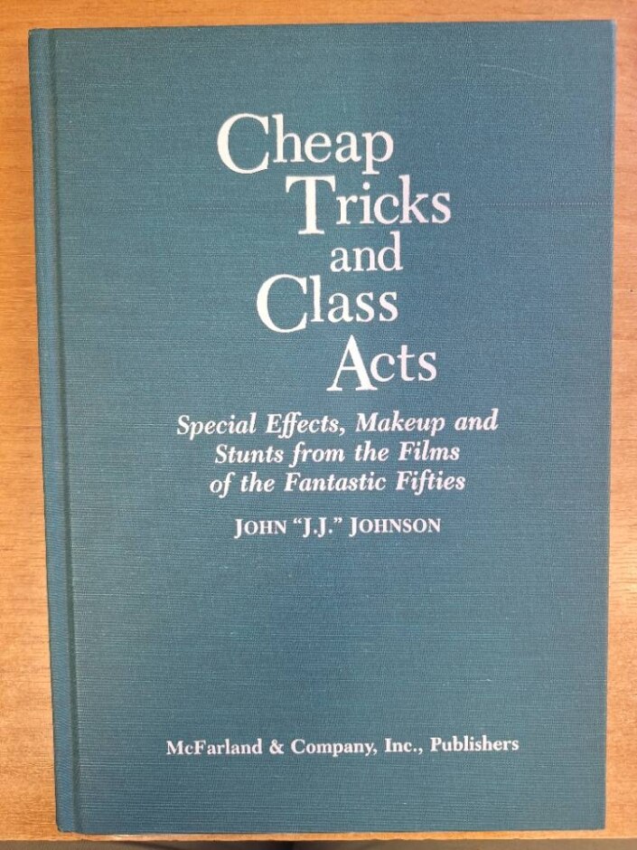 Cheap Tricks And Class Acts : Special Effects, Makeup, And Stunts From The Films