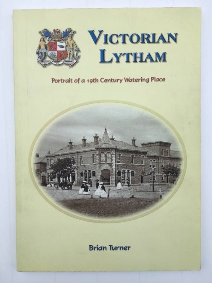 Victorian Lytham: Portrait Of A 19th Century Watering Place - Signed Copy; Limited Edition