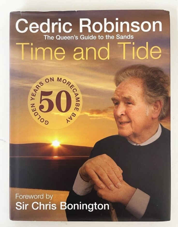 Time And Tide, By Cedric Robinson. Hardback. Signed First Edition 2013. Very Good.