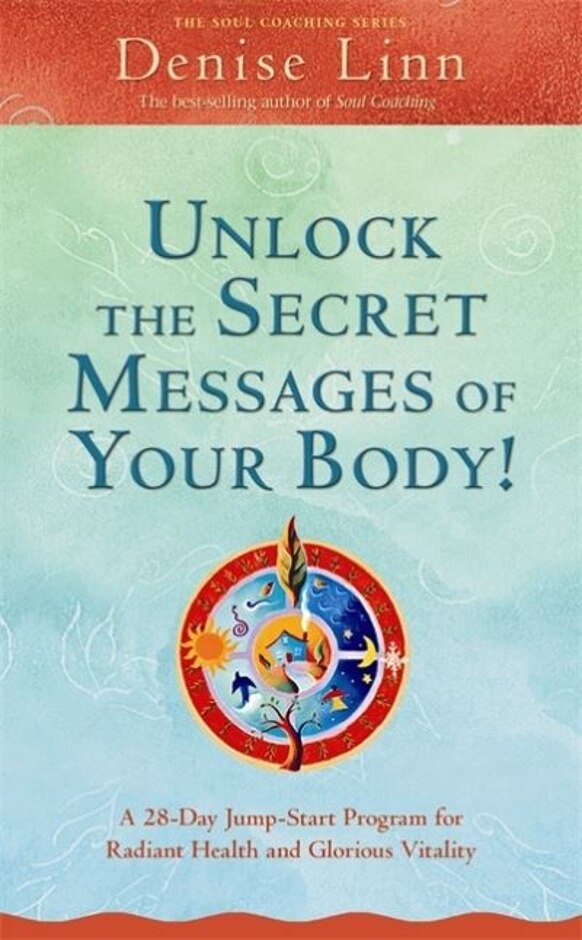 Unlock The Secret Messages Of Your Body!