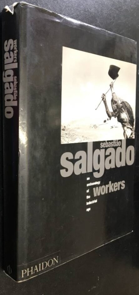 Workers: An Archaeology Of The Industrial Age By Sebastiao Salgado, Hbk 1993