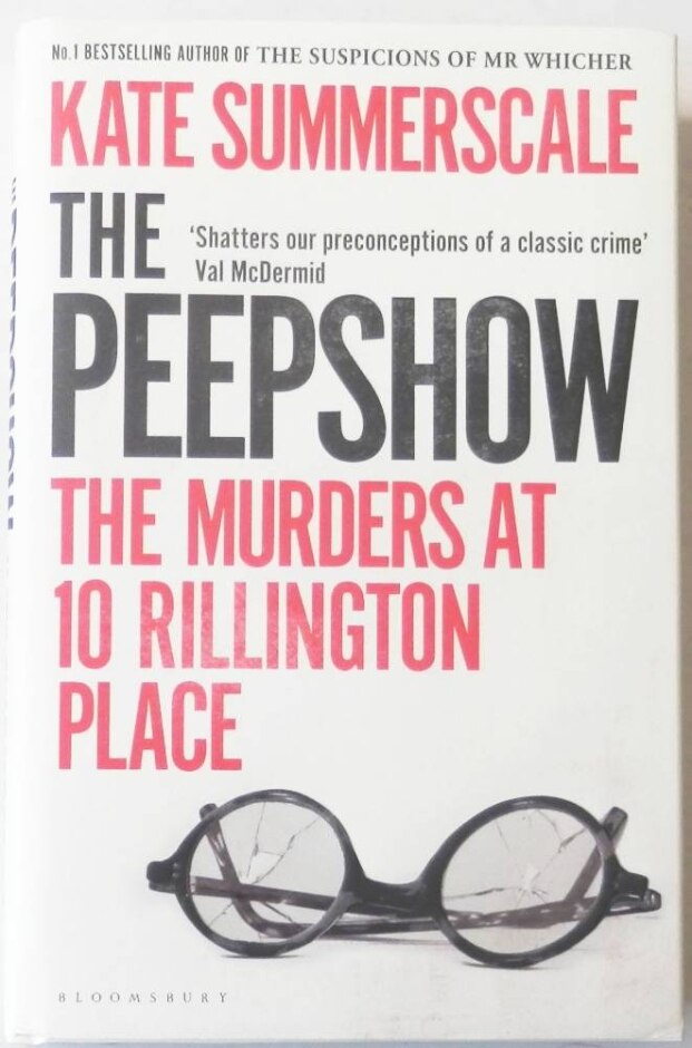 The Peepshow The Murders At 10 Rillington Place - Kate Summerscale - Signed First Edition